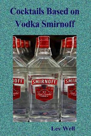 Cocktails Based on Vodka Smirnoff