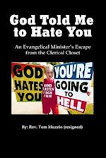 God Told Me to Hate You!
