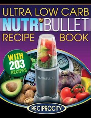 Nutribullet Ultra Low Carb Recipe Book