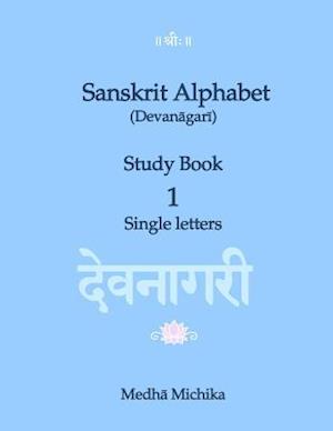 Sanskrit Alphabet (Devanagari) Study Book Volume 1 Single Letters