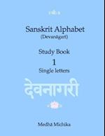 Sanskrit Alphabet (Devanagari) Study Book Volume 1 Single Letters