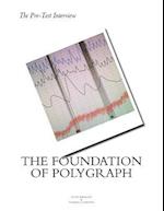 The Pre Test Interview The Foundation of Polygraph