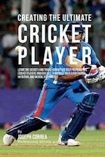 Creating the Ultimate Cricket Player
