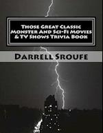 Those Great Classic Monster and Sci-Fi Movies & TV Shows Trivia Book