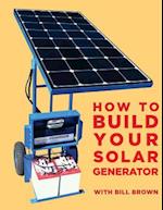 How to Build Your Solar Generator