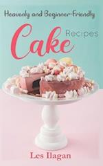 Heavenly and Beginner-friendly Cake Recipes