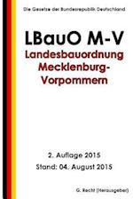 Landesbauordnung Mecklenburg-Vorpommern (Lbauo M-V), 2. Auflage 2015