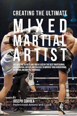 Creating the Ultimate Mixed Martial Artist