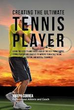 Creating the Ultimate Tennis Player
