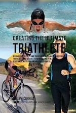 Creating the Ultimate Triathlete