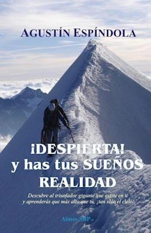 ¡despierta! Y Has Tus Sueños Realidad