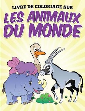 Livre de Coloriage Sur Les Animaux Du Monde