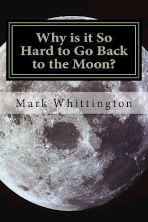 Why Is It So Hard to Go Back to the Moon?