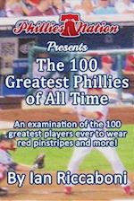 Phillies Nation Presents the 100 Greatest Phillies of All Time