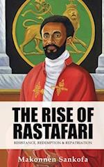 The Rise of Rastafari: Resistance, Redemption & Repatriation 