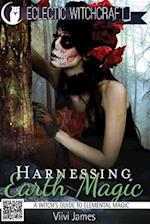 Harnessing Earth Magic (a Witch's Guide to Elemental Magic)