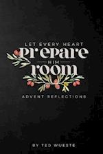 Let Every Heart Prepare Him Room