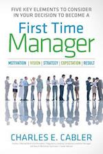 Five Key Elements to Consider in Your Decision to Become a First Time Manager