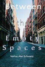 Between the Empty Spaces