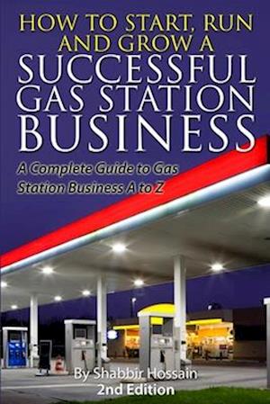 How to Start, Run and Grow a Successful Gas Station Business