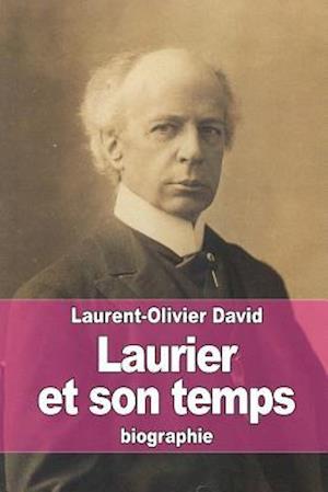 Laurier Et Son Temps