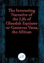 Interesting Narrative of the Life of Olaudah Equiano, or Gustavus Vassa, the African