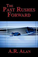 The Past Rushes Forward