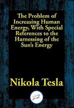 Problem of Increasing Human Energy, With Special References to the Harnessing of the Sun's Energy