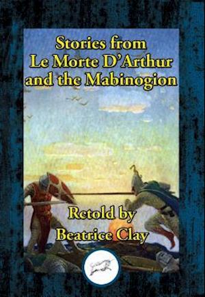 Stories from Le Morte D'Arthur and the Mabinogion