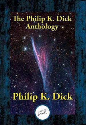 Philip K. Dick Anthology