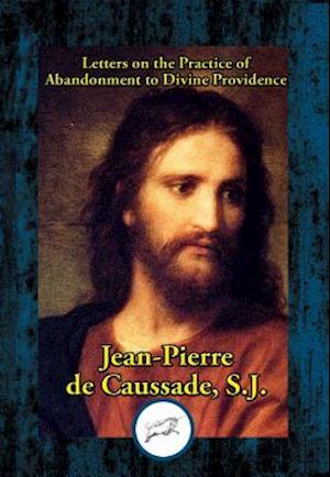 Letters on the Practice of Abandonment to Divine Providence