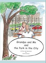 Grandpa and Me and the Park in the City