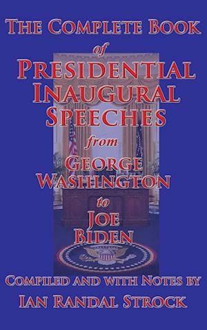 The Complete Book of Presidential Inaugural Speeches