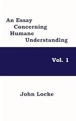 An Essay Concerning Humane Understanding, Vol. 1