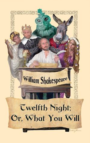 Twelfth Night; Or, What You Will