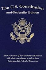 The U.S. Constitution: Anti-Federalist Edition 