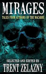 Mirages: Tales from Authors of the Macabre 