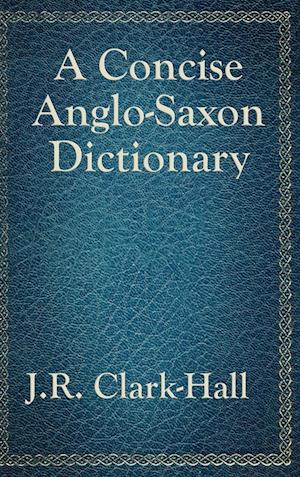 A Concise Anglo-Saxon Dictionary