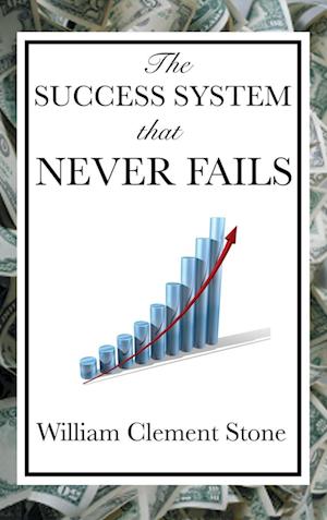 The Success System That Never Fails