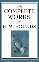 The Complete Works of E. M. Bounds