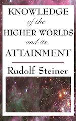 Knowledge of the Higher Worlds and Its Attainment