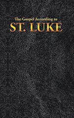 The Gospel According to ST. LUKE 