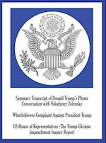 Summary Transcript of Donald Trump's Phone Conversation with Volodymyr Zelenskyy; Whistleblower Complaint Against President Trump; and US House of Representatives