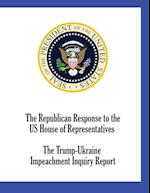 The Republican Response to the US House of Representatives Trump-Ukraine  Impeachment Inquiry Report