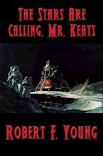 Stars Are Calling, Mr. Keats