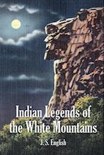 Indian Legends of the White Mountains 