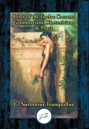 Lives of the Twelve Caesars: Grammarians, Rhetoricians & Poets