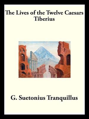 Tiberius : The Lives of the Twelve Caesars