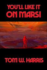 You'll Like It on Mars!