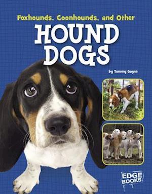 Foxhounds, Coonhounds, and Other Hound Dogs